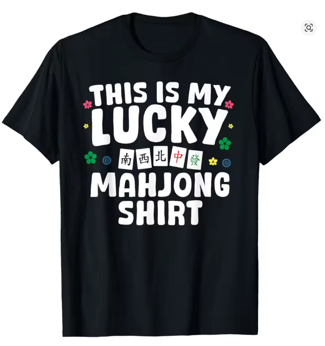 "This is my lucky Mahjong shirt" Black T-shirt